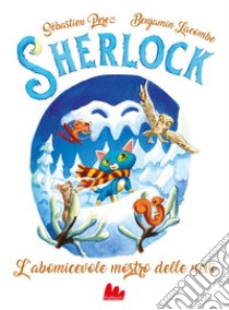 Sherlock – L'abomicevole mostro delle nevi. E-book. Formato PDF ebook di Sébastien Perez