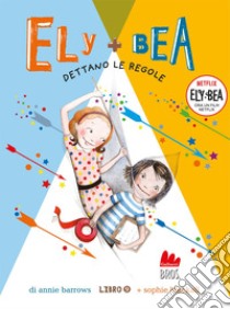 Ely + Bea 9 Dettano le regole. E-book. Formato EPUB ebook di Annie Barrows