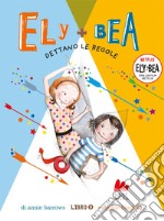 Ely + Bea 9 Dettano le regole. E-book. Formato EPUB ebook