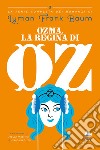 Ozma, la regina di Oz. E-book. Formato EPUB ebook di Lyman Frank Baum