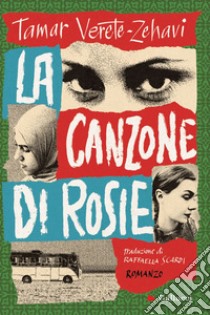 La canzone di Rosie. E-book. Formato EPUB ebook di Tamar Verete-Zehavi