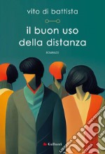 Il buon uso della distanza. E-book. Formato EPUB ebook