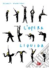 L’opera liquida. E-book. Formato PDF ebook