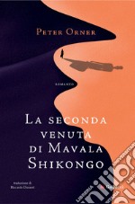 La seconda venuta di Mavala Shikongo. E-book. Formato EPUB ebook