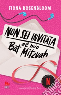 Non sei invitata al mio Bat Mitzvah. E-book. Formato EPUB ebook di Fiona Rosenbloom