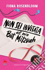 Non sei invitata al mio Bat Mitzvah. E-book. Formato EPUB ebook