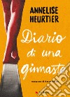 Diario di una ginnasta. E-book. Formato EPUB ebook di Annelise Heurtier