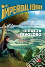 Il poeta favoloso. E-book. Formato EPUB