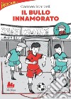 Il bullo innamorato. E-book. Formato EPUB ebook di Carmen Scarpelli