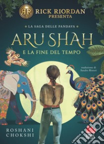 Aru Shah e la fine del tempo. E-book. Formato EPUB ebook di Chokshi Roshani