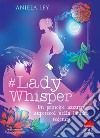 Lady Whisper. Un principe azzurro supercool nella Londra regency. E-book. Formato EPUB ebook