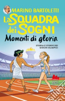 La squadra dei sogni 4. Momenti di gloria. E-book. Formato EPUB ebook di Marino Bartoletti