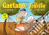 Gaetano e Zolletta. E-book. Formato PDF ebook