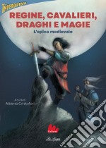 Regine, cavalieri, draghi e magie. E-book. Formato EPUB ebook