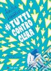 #tutticontroclara. E-book. Formato EPUB ebook