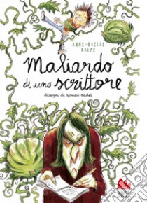 Maliardo di uno scrittore. E-book. Formato EPUB ebook di Anne-Gaëlle Balpe