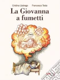 La Giovanna a fumetti. E-book. Formato PDF ebook di Francesco Testa