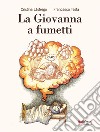 La Giovanna a fumetti. E-book. Formato PDF ebook di Francesco Testa