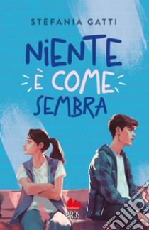 Niente è come sembra. E-book. Formato EPUB ebook di Stefania Gatti