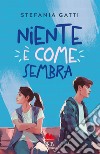 Niente è come sembra. E-book. Formato EPUB ebook di Stefania Gatti