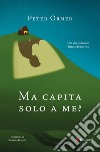 Ma capita solo a me?. E-book. Formato EPUB ebook di Peter Orner