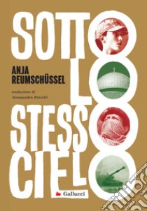 Sotto lo stesso cielo. E-book. Formato EPUB ebook di Anja Reumschüssel