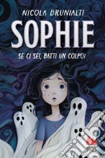 Sophie. Se ci sei, batti un colpo!. E-book. Formato EPUB ebook