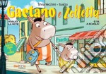 Gaetano e Zolletta. Si va a scuola! - Voglio la neve!. E-book. Formato PDF