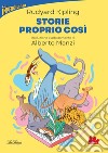 Storie proprio così. E-book. Formato EPUB ebook di Rudyard Kipling