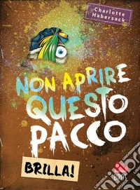 Non aprire questo pacco. Brilla!. E-book. Formato PDF ebook