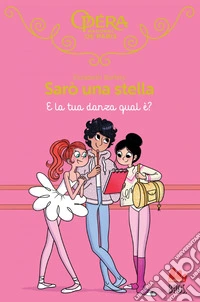 Sarò una stella. E la tua danza qual è?. E-book. Formato EPUB ebook