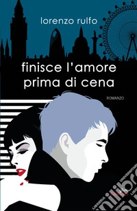 Finisce l'amore prima di cena. E-book. Formato EPUB ebook