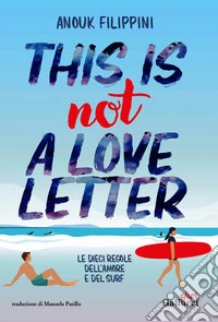 This is not a love letter: Le dieci regole dell'amore e del surf. E-book. Formato EPUB ebook