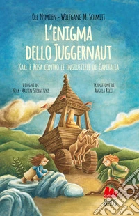 L'enigma dello Juggernaut: Karl e Rosa contro le ingiustizie di Capitalia. E-book. Formato EPUB ebook