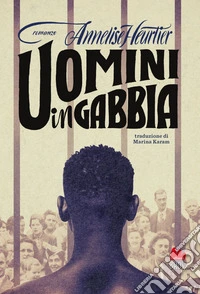 Uomini in gabbia. E-book. Formato EPUB ebook