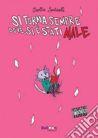 Si torna sempre dove si è stati male. E-book. Formato PDF ebook