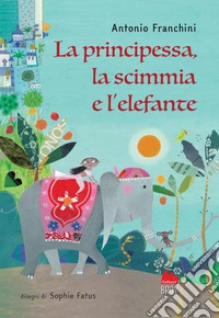 La principessa, la scimmia e l'elefante. E-book. Formato PDF ebook