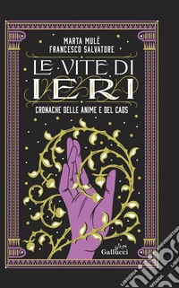 Le vite di ieri: Cronache delle Anime e del Caos. E-book. Formato EPUB ebook