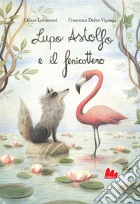 Lupo Astolfo e il fenicottero. E-book. Formato PDF ebook