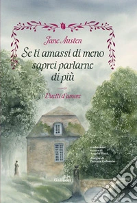 Se ti amassi di meno saprei parlarne di più: Duetti d'amore. E-book. Formato EPUB ebook