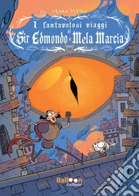 I fantavolosi viaggi di Sir Edmondo e Mela Marcia. E-book. Formato PDF ebook