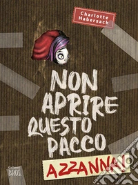 Non aprire questo pacco. Azzanna!. E-book. Formato PDF ebook