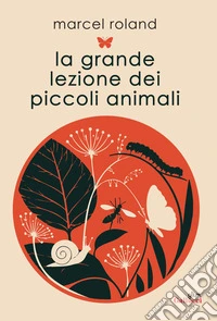 La grande lezione dei piccoli animali. E-book. Formato EPUB ebook