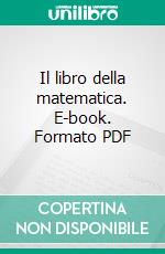 Il libro della matematica. E-book. Formato PDF ebook