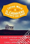 Cathie Wald e il cadavere portato dal mare: Le inchieste del bistrot Bretzel et beurre salé. E-book. Formato EPUB ebook di Jean Le Moal