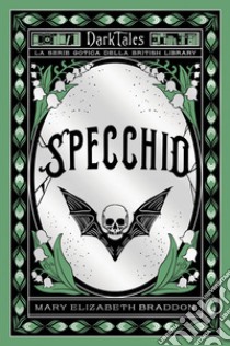 Specchio. E-book. Formato EPUB ebook di Mary Elizabeth Braddon