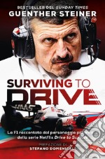 Surviving to Drive: La F1 raccontata dal personaggio più amato della serie Netflix Drive to Survive. E-book. Formato EPUB ebook