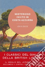 Misterioso invito in Costa Azzurra: I classici del giallo della British Library. E-book. Formato EPUB ebook