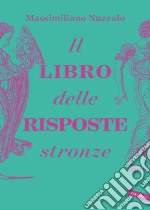 Il libro delle risposte stronze. E-book. Formato EPUB ebook