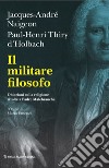 Il militare filosofo: Obiezioni sulla religione rivolte a Padre Malebranche. E-book. Formato EPUB ebook